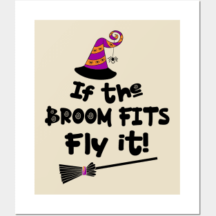 If The Broom Fits Fly It! Halloween Posters and Art